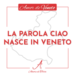 La parola Ciao nasce in Veneto