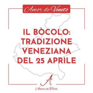 Il bòcolo: la tradizione veneziana del 25 aprile